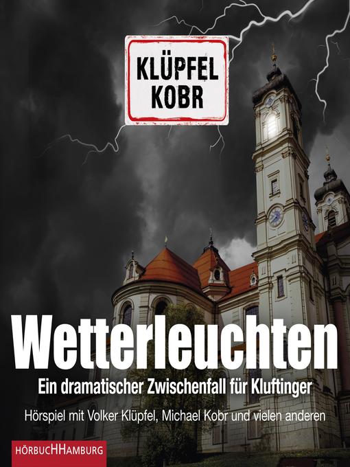 Title details for Wetterleuchten. Ein dramatischer Zwischenfall für Kluftinger by Volker Klüpfel - Available
